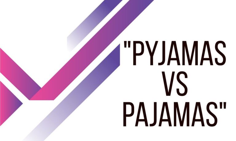 Pyjamas vs Pajamas Ultimate Guide to the Real Difference Simple