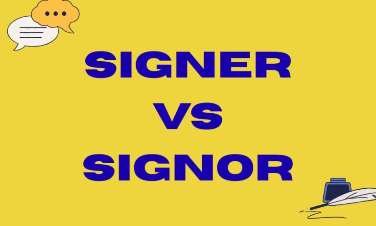 Signer vs Signor Avoid This Embarrassing Writing Mistake 