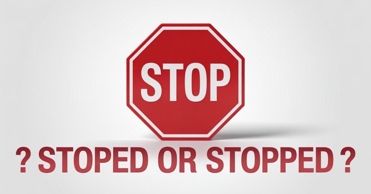 Stoped or Stopped