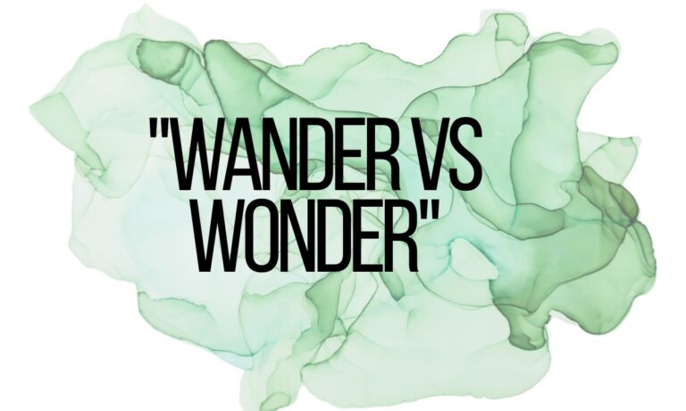 Wander vs Wonder Powerful Meaning, Differences Explained Fast
