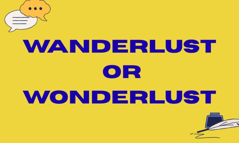 Wanderlust or Wonderlust The Correct Word Explained