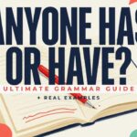 Anyone Has or Have an Idea Ultimate Grammar Guide & Examples