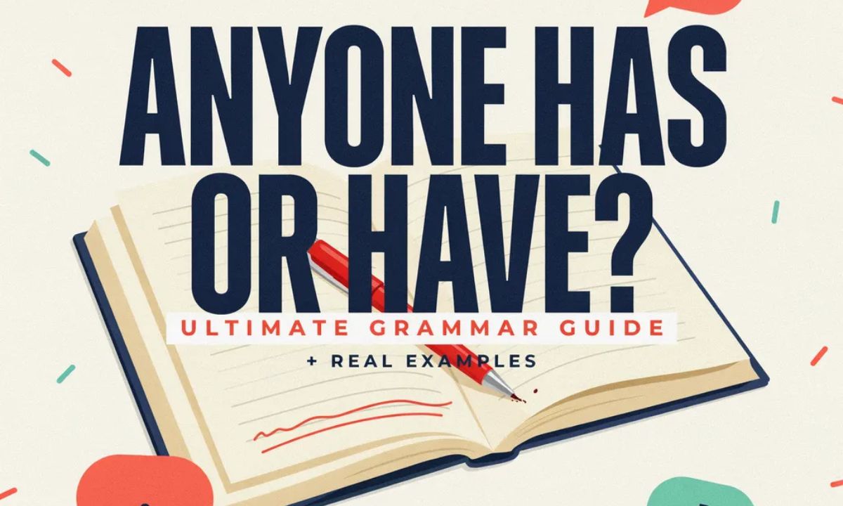 Anyone Has or Have an Idea Ultimate Grammar Guide & Examples