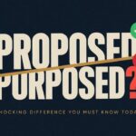 Proposed or Purposed Shocking Difference You Must Know Today