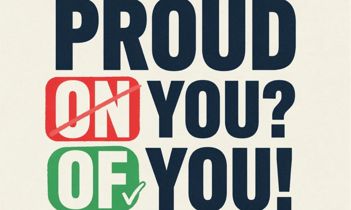 Proud on You or Of You Powerful Grammar Guide to Use It Right