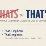 Thats or That’s Powerful Grammar Guide to Use It Correctly
