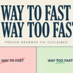 Way to Fast or Way Too Fast Proven Grammar Fix Explained