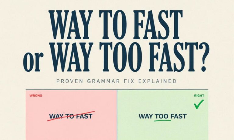 Way to Fast or Way Too Fast Proven Grammar Fix Explained