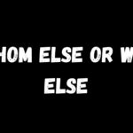 _Whom Else or Who Else Shocking Grammar Rule You Must Know